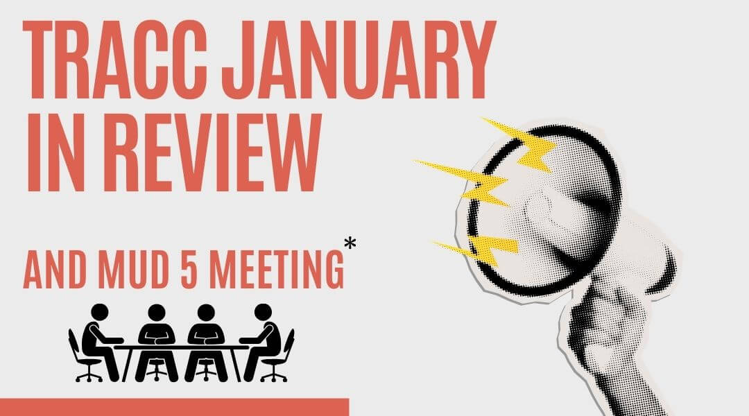 TRACC January in Review and MUD 5 Meeting
